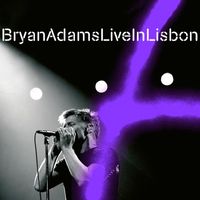 Bryan Adams - Bryan Adams Live In Lisbon