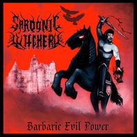 SARDONIC WITCHERY - Barbaric Evil Power