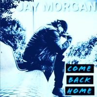 Jay Morgan - Come Back Home