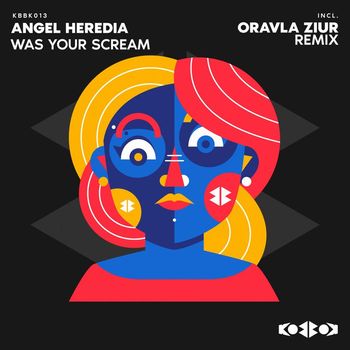 Angel Heredia - WAS YOUR SCREAM