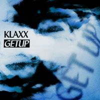 Klaxx - GETUP