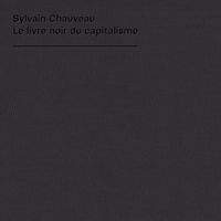 Sylvain Chauveau - Le livre noir du capitalisme