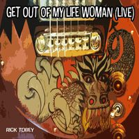 Rick Tobey - Get out of My Life Woman (Live)