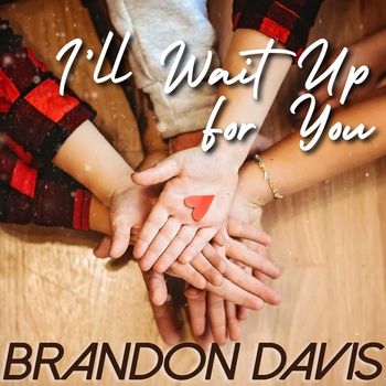 Brandon Davis - I'll Wait Up for You