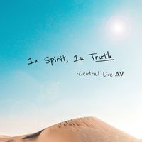 Central Live - In Spirit, In Truth (Live)