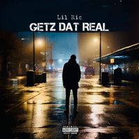 Lil Ric - Getz Dat Real (Explicit)