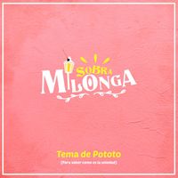 Sobra Milonga - Tema De Pototo (Para Saber Como es la Soledad)