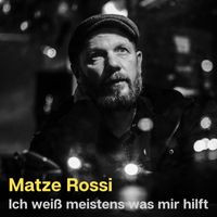 Matze Rossi - Ich weiß meistens was mir hilft (Explicit)