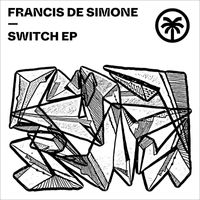 Francis De Simone - Switch EP