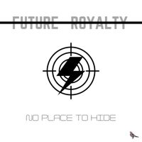 Future Royalty - No Place to Hide