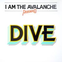 I Am the Avalanche - Dive (Explicit)