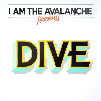 I Am The Avalanche - Dive (Explicit)