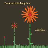 Promise of Redemption - When the Flowers Bloom…