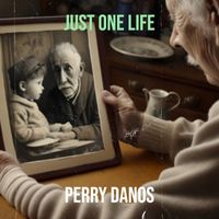 Perry Danos - Just One Life
