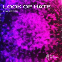 LØØK ØF HATE - PINK POWER