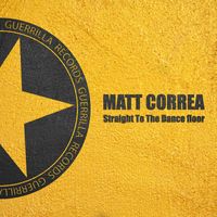 Matt Correa - Straight To The Dancefloor