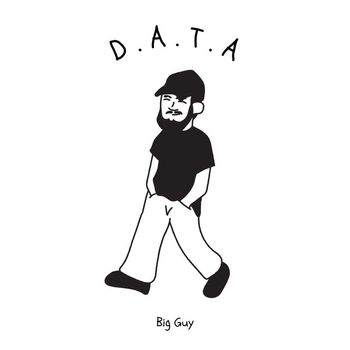 D.A.T.A - Big Guy