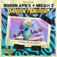 Kid Digital - Bangin Machine Remixed