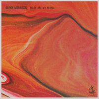 Glenn Morrison - These Are My People