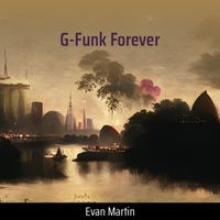 Evan Martin - G-funk Forever