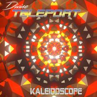 Divine Teleport - Kaleidoscope