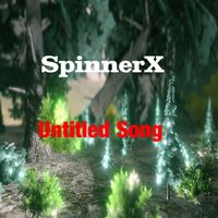 SpinnerX - Untitled Song