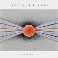 Venus In Flames - Beam Me Up