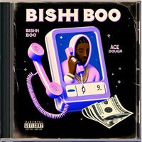 Ace Dough - Bishh Boo (Explicit)
