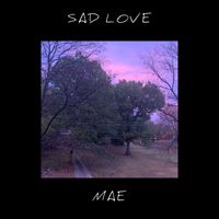 Mae - Sad Love