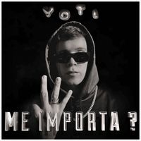 Yoti - Me Importa (Explicit)