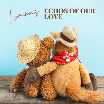 Luminous - Echos of Our Love