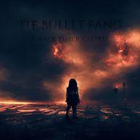 The Bullet Fang - A Walk Through Hell (Explicit)