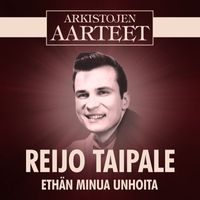 Reijo Taipale - Arkistojen Aarteet - Ethän minua unhoita