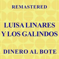 Luisa Linares y Los Galindos - Dinero al bote (Remastered)