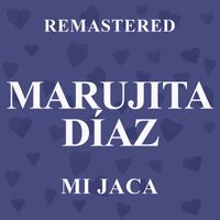 Marujita Díaz - Mi Jaca (Remastered)