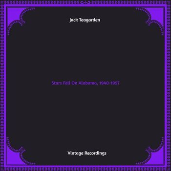 Jack Teagarden - Stars Fell On Alabama, 1940-1957 (Hq Remastered 2024)