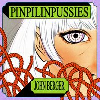 Pinpilinpussies - John Berger