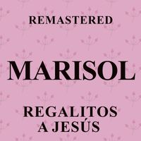 Marisol - Regalitos a Jesús (Remastered)