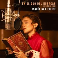 María San Felipe - En el Ojo del Huracán (En Vivo)
