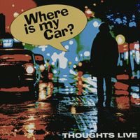 Thoughts Live - Where Is My Car? (Explicit)