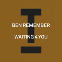 Ben Remember - Waiting 4 You