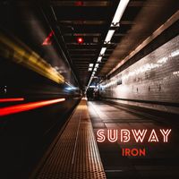 Iron - Subway