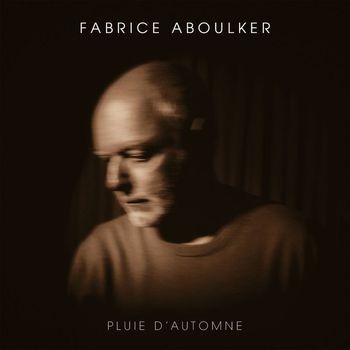 Fabrice Aboulker - Pluie d'automne