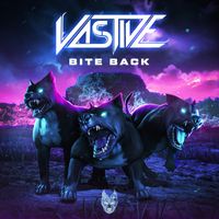 Vastive - Bite Back (Explicit)