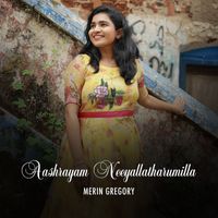 Merin Gregory - Aashrayam Neeyallatharumilla