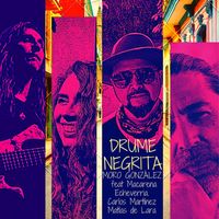 Moro Gonzalez - Drume Negrita (feat. Macarena Echeverria, Carlos Martinez & Matias de Lar)