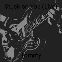 Tommy - Stuck on You (Live)