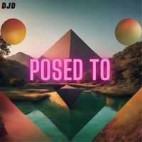 DJD - Posed To