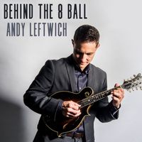 Andy Leftwich - Behind the 8 Ball