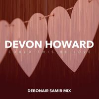 DeVon Howard - Could This Be Love (Debonair Samir Mix)